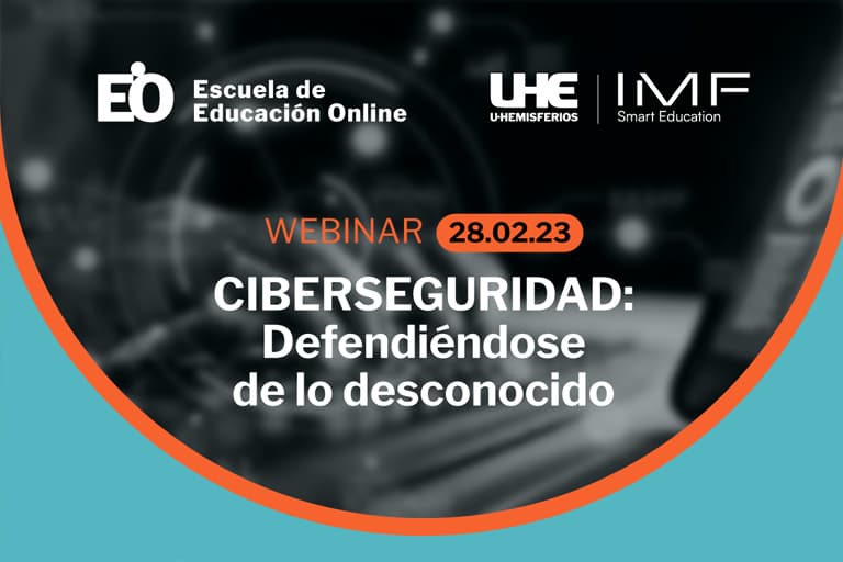 Webinar | Ciberseguridad: defendiéndose de lo desconocido